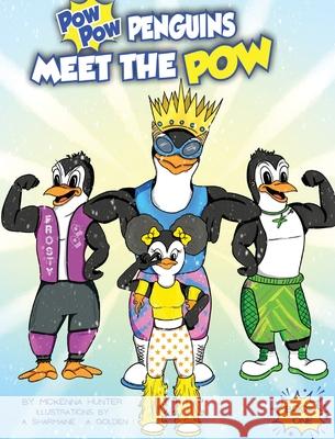 Pow Pow Penguins Meet The Pow McKenna Hunter 9781954749184 McKenna Hunter - książka