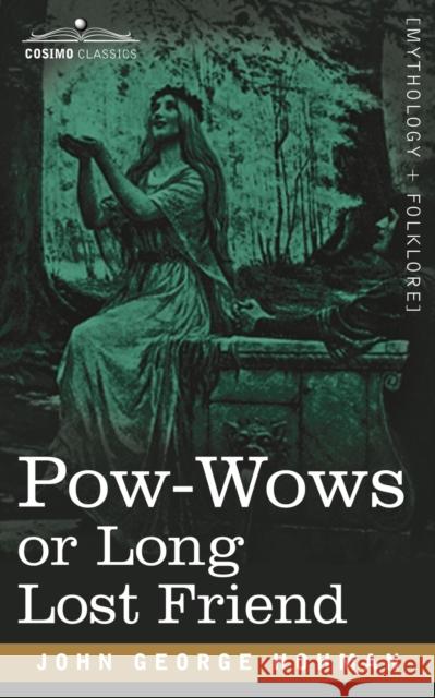 POW-Wows or Long Lost Friend John, George Hohman 9781602067622  - książka