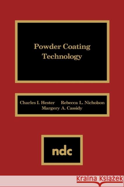 Powder Coating Technology Powder Coating Technology Hester, Charles I. 9780815512462 Noyes Data Corporation/Noyes Publications - książka