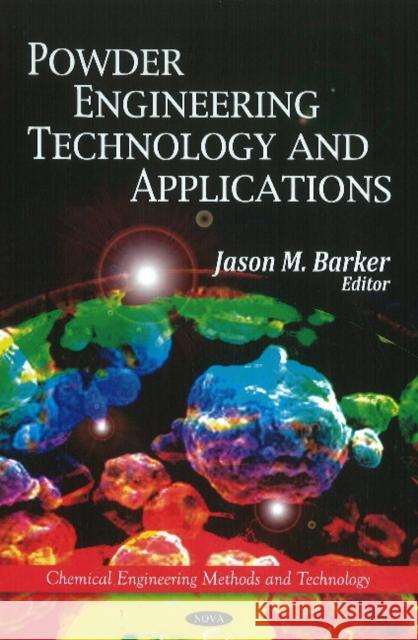 Powder Engineering, Technology & Applications Jason M Barker 9781617612169 Nova Science Publishers Inc - książka