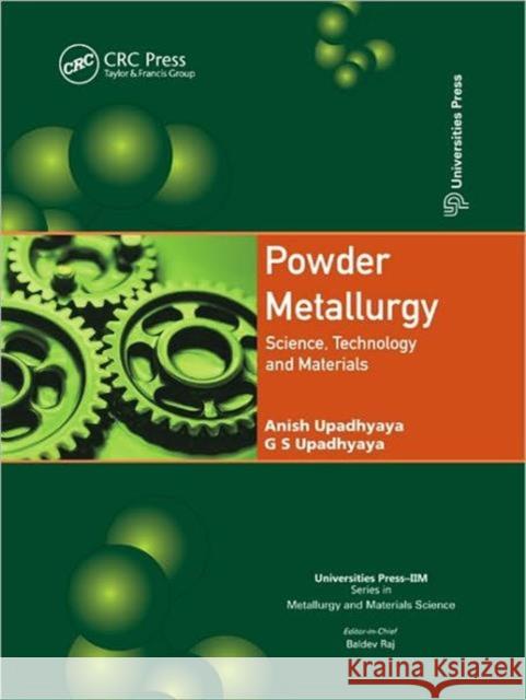 Powder Metallurgy: Science, Technology and Materials Upadhyaya, Anish 9781439857465 Taylor and Francis - książka