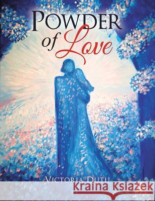 Powder of Love Victoria Dutu 9781524660703 Authorhouse - książka