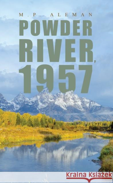 Powder River, 1957 M P Aleman 9798886935912 Austin Macauley Publishers LLC - książka
