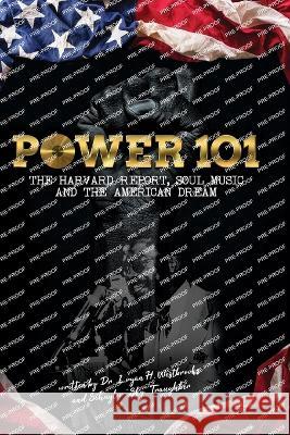 Power 101: The Harvard Report, Soul Music, and The American Dream Logan H Westbrooks, Schuyler C Traughber 9780998782232 Ascent Book Publishing - książka