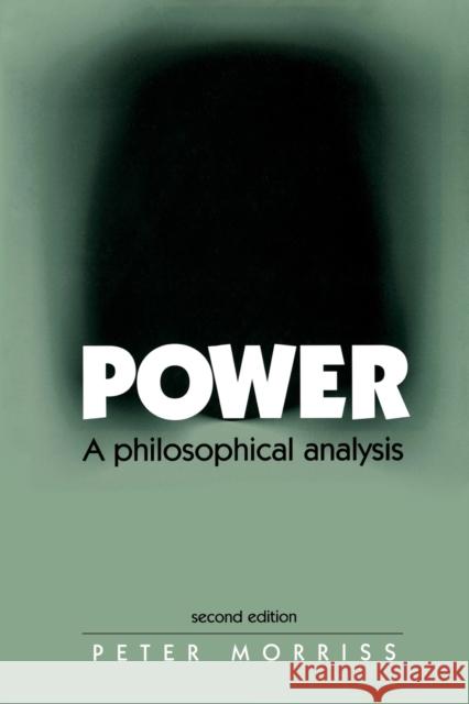 Power: A Philosophical Analysis Morriss, Peter 9780719059964 Manchester University Press - książka