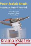 Power Analysis Attacks: Revealing the Secrets of Smart Cards Mangard, Stefan 9780387308579 Springer