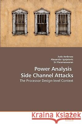 Power Analysis Side Channel Attacks Jude Ambrose Alexandar Ignjatovic Sri Parameswaran 9783836485081 VDM Verlag - książka