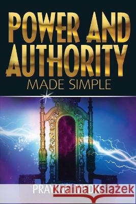 Power and Authority Made Simple Praying Medic   9781947968127 Inkity Press - książka