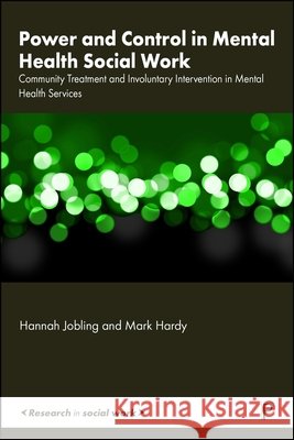Power and Control in Mental Health Social Work Mark (University of York) Hardy 9781447369516 Policy Press - książka