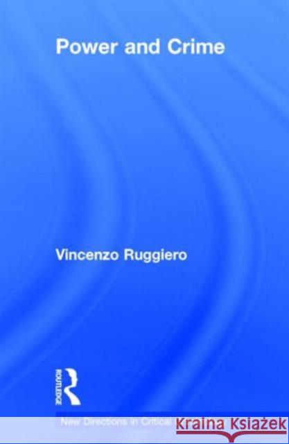 Power and Crime Vincenzo Ruggiero 9781138792371 Routledge - książka