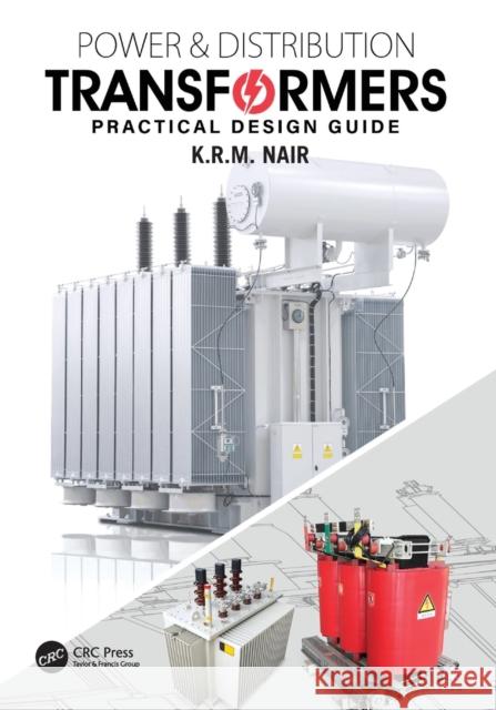 Power and Distribution Transformers: Practical Design Guide Nair, K. R. M. 9780367542979 Taylor & Francis Ltd - książka