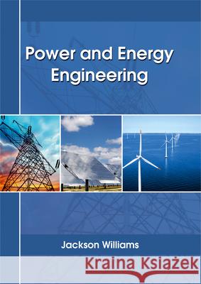 Power and Energy Engineering Jackson Williams 9781635492309 Larsen and Keller Education - książka