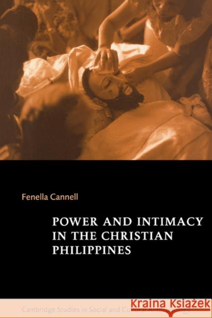 Power and Intimacy in the Christian Philippines Fenella Cannell Meyer Fortes Edmund Leach 9780521646222 Cambridge University Press - książka