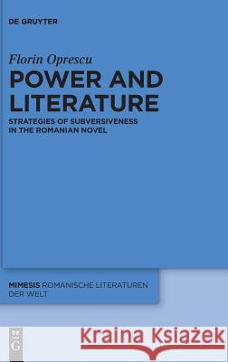 Power and Literature: Strategies of Subversiveness in the Romanian Novel Oprescu, Florin 9783110602944 de Gruyter - książka
