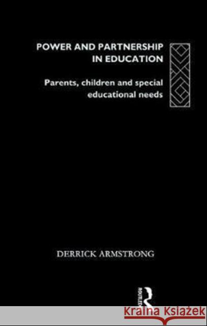 Power and Partnership in Education: Parents, Children and Special Educational Needs Derrick Armstrong 9781138466098 Routledge - książka