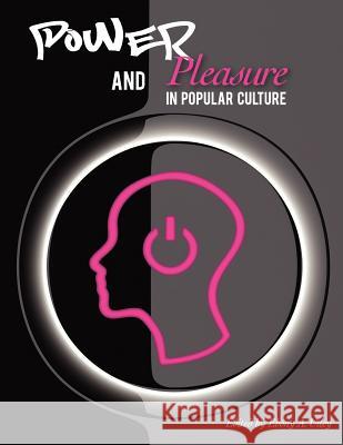 Power and Pleasure in Popular Culture Ebony A. Utley 9781609271275 Cognella Academic Publishing - książka