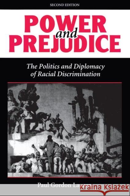 Power And Prejudice : The Politics And Diplomacy Of Racial Discrimination, Second Edition Paul Gordon Lauren 9780813321431 Westview Press - książka