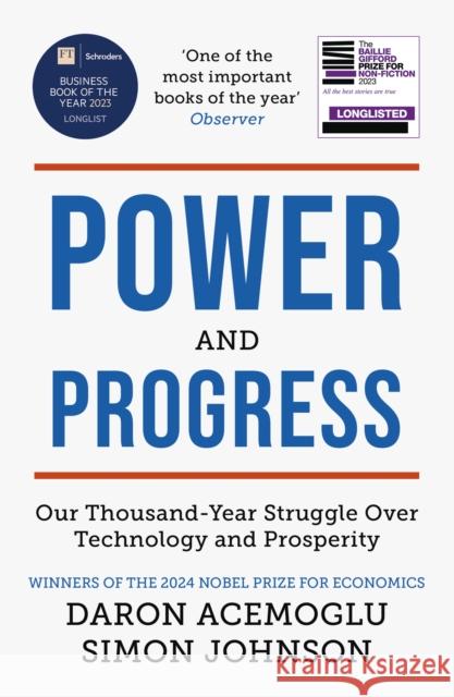 Power and Progress: Our Thousand-Year Struggle Over Technology and Prosperity | Winners of the 2024 Nobel Prize for Economics Daron Acemoglu 9781399804479 John Murray Press - książka