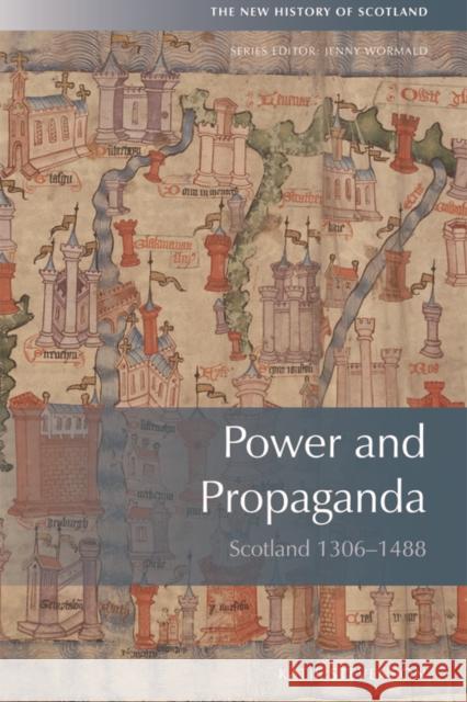 Power and Propaganda: Scotland 1306-1488 Katie Stevenson 9780748645879 Edinburgh University Press - książka