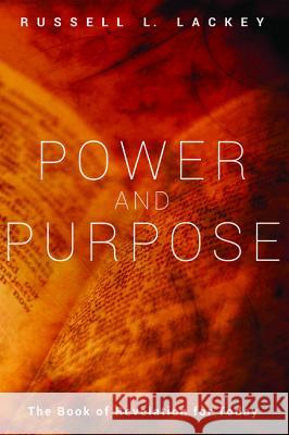 Power and Purpose Russell L. Lackey Joel Patterson 9781498289160 Resource Publications (CA) - książka