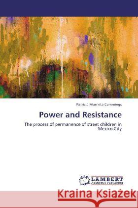 Power and Resistance Murrieta Cummings, Patricia 9783845414461 LAP Lambert Academic Publishing - książka