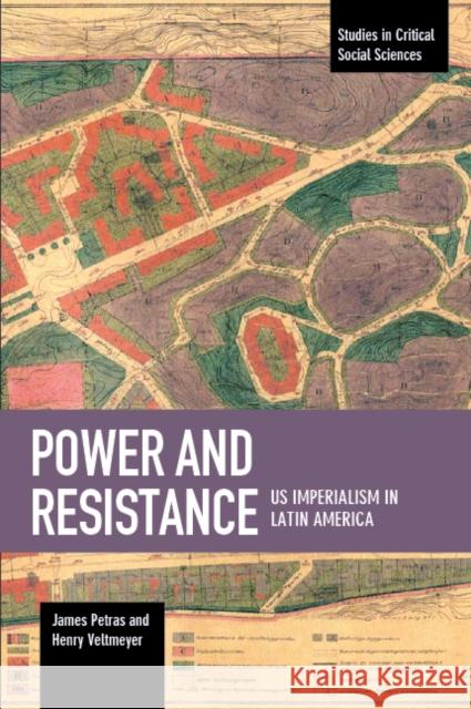 Power and Resistance: Us Imperialism in Latin America James Petras Henry Veltmeyer 9781608467129 Studies in Critical Social Science - książka