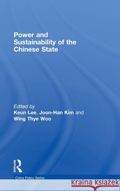 Power and Sustainability of the Chinese State Lee Keun                                 Keun Lee 9780415469395 Routledge - książka