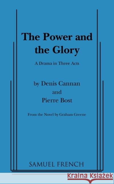 Power and the Glory, the (Greene) Dennis Cannan Pierre Bost 9780573614231 Samuel French Trade - książka