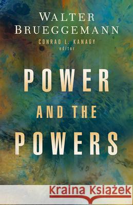 Power and the Powers Conrad L. Kanagy 9798889836315 Augsburg Fortress Publishers - książka