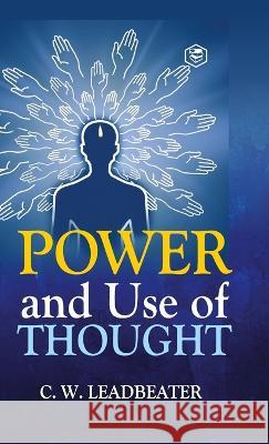 Power and Use of Thought Charles Webster Leadbeater 9788195968176 Sanage Publishing House Llp - książka