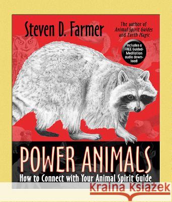 Power Animals: How to Connect with Your Animal Spirit Guide Steven D. Farmer 9781401949655 Hay House - książka