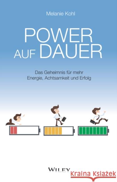 Power auf Dauer : Das Geheimnis für mehr Energie, Achtsamkeit und Erfolg Melanie Kohl 9783527509805  - książka