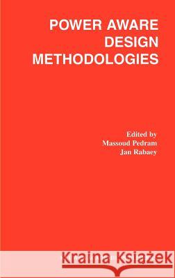 Power Aware Design Methodologies Massoud Pedram Jan M. Rabaey 9781402071522 Springer - książka