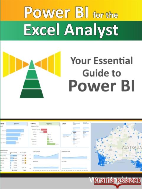 Power Bi for the Excel Analyst: Your Essential Guide to Power Bi Hopkins, Wyn 9781615470761 Holy Macro! Books - książka