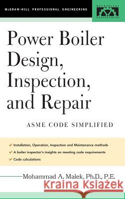 Power Boiler Design, Inspection, and Repair Mohammad A. Malek 9780071432023 McGraw-Hill Professional Publishing - książka
