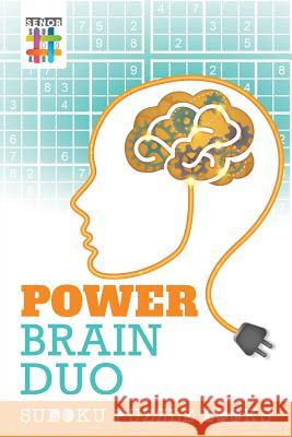 Power Brain Duo Sudoku Puzzle Book Senor Sudoku 9781645214205 Senor Sudoku - książka