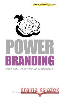 Power Branding: a Lean Marketing toolbook Gregory, Joe 9781905430406 LEAN MARKETING PRESS - książka