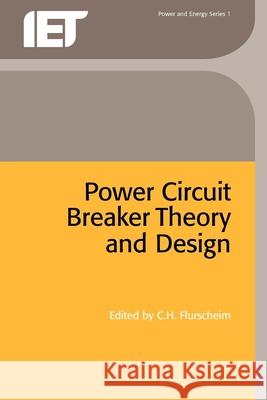 Power Circuit Breaker Theory and Design  9780906048702 Institution of Engineering and Technology - książka