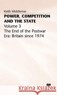 Power, Competition and the State: Volume 3 Middlemas, K. 9780333414149 PALGRAVE MACMILLAN - książka