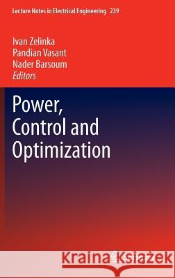 Power, Control and Optimization Ivan Zelinka Pandian Vasant Nader Barsoum 9783319002057 Springer - książka