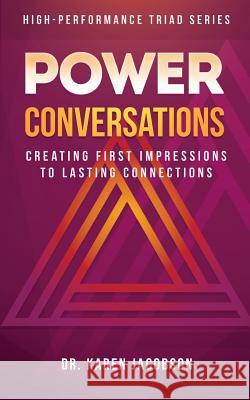 Power Conversations: Creating First Impressions to Lasting Connections Dr Karen Jacobson 9781945849466 Jones Media Publishing - książka