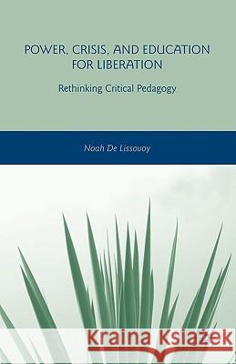 Power, Crisis, and Education for Liberation: Rethinking Critical Pedagogy de Lissovoy, Noah 9780230602755 Palgrave MacMillan - książka