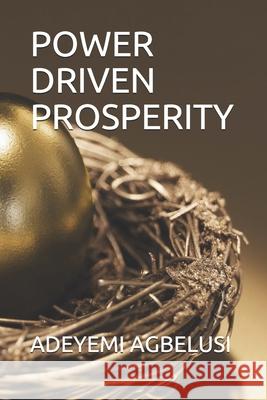 Power Driven Prosperity Adeyemi Agbelusi 9781086179071 Independently Published - książka