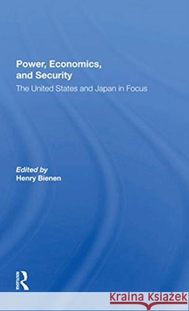 Power, Economics, and Security: The United States and Japan in Focus Henry Bienen 9780367299545 Routledge - książka