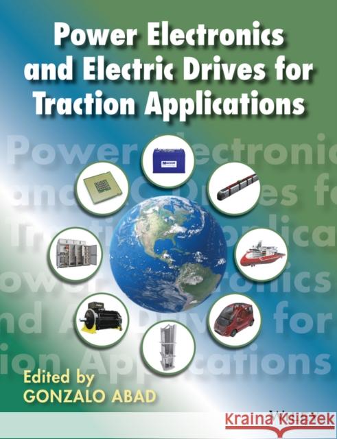 Power Electronics and Electric Drives for Traction Applications Abad, Gonzalo 9781118954423 John Wiley & Sons - książka