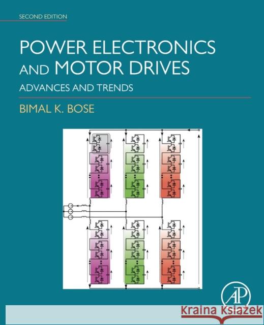 Power Electronics and Motor Drives: Advances and Trends Bimal K. Bose 9780128213605 Academic Press - książka