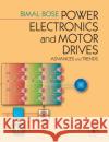 power electronics and motor drives: advances and trends  Bimal K. Bose 9780120884056 Academic Press