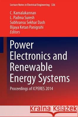 Power Electronics and Renewable Energy Systems: Proceedings of Icperes 2014 Kamalakannan, C. 9788132221180 Springer - książka