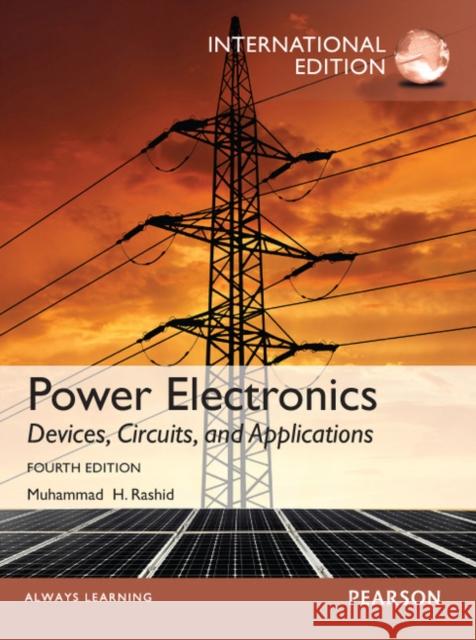 Power Electronics: Devices, Circuits, and Applications: International Edition Muhammad Rashid 9780273769088 Pearson Education Limited - książka