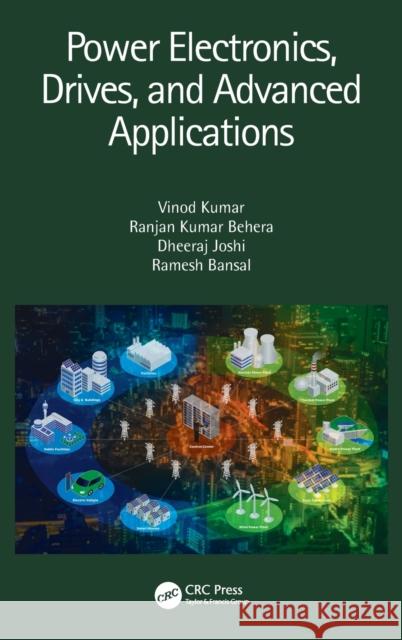 Power Electronics, Drives, and Advanced Applications Kumar, Vinod 9781138062399 CRC Press - książka